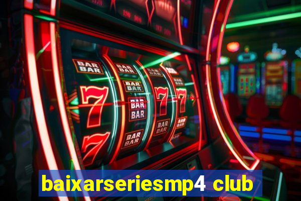 baixarseriesmp4 club